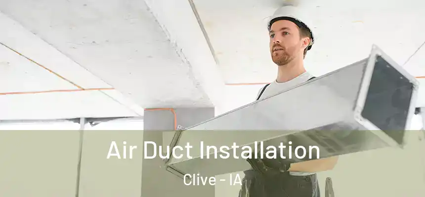  Air Duct Installation Clive - IA
