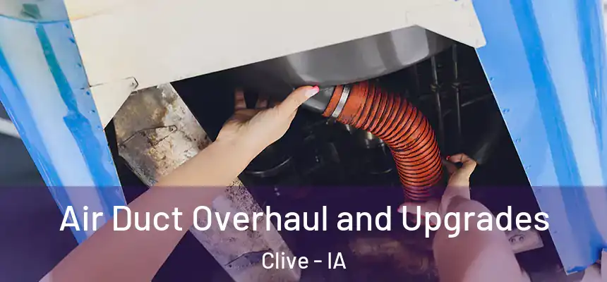 Air Duct Overhaul and Upgrades Clive - IA