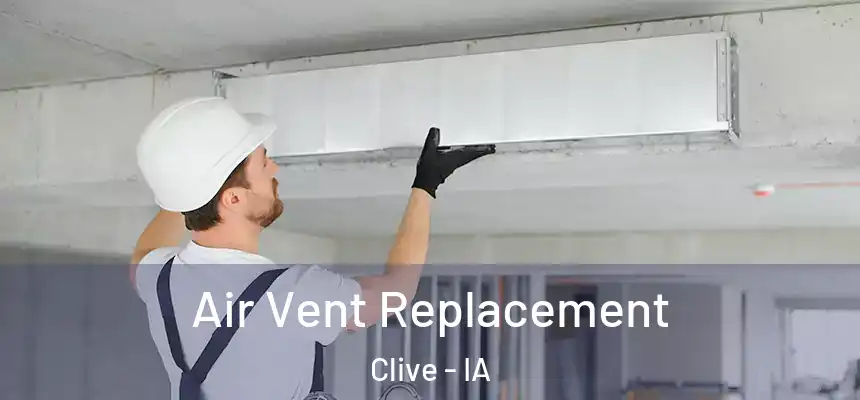  Air Vent Replacement Clive - IA