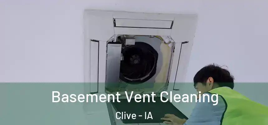  Basement Vent Cleaning Clive - IA
