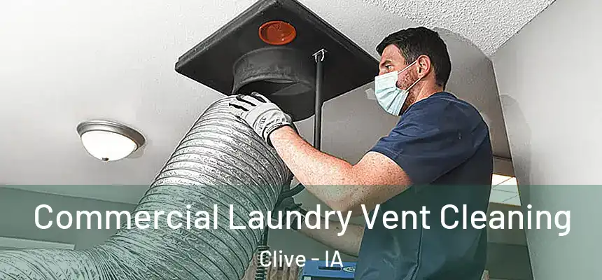 Commercial Laundry Vent Cleaning Clive - IA
