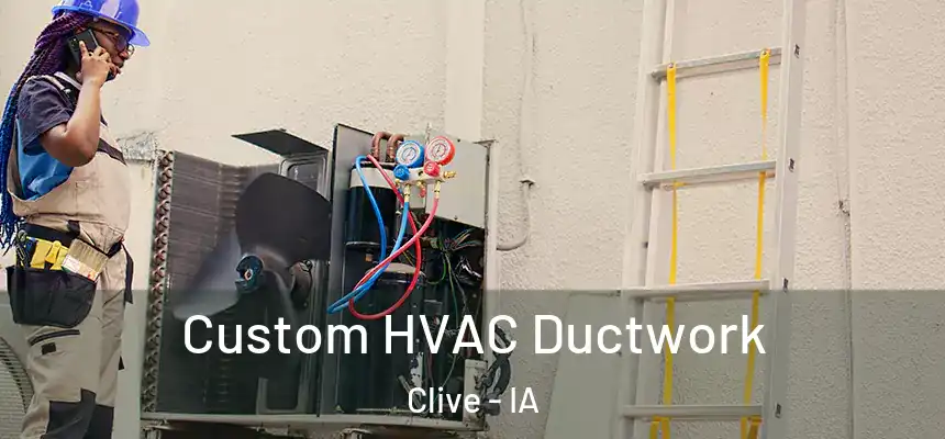  Custom HVAC Ductwork Clive - IA