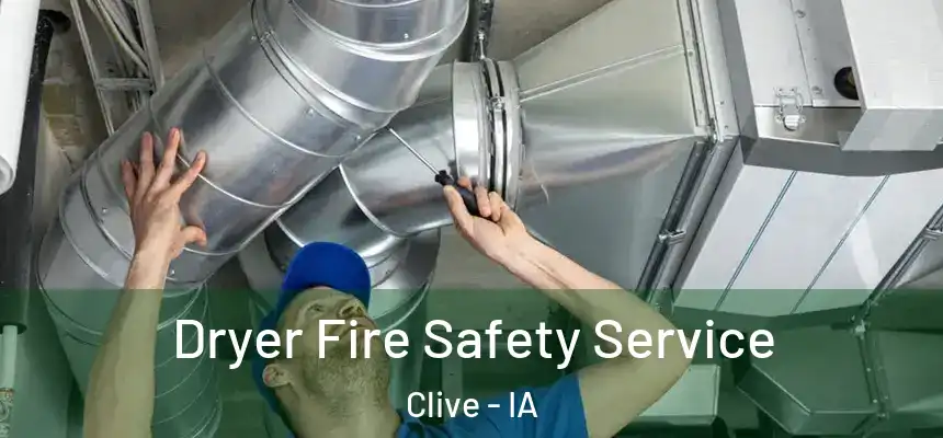Dryer Fire Safety Service Clive - IA