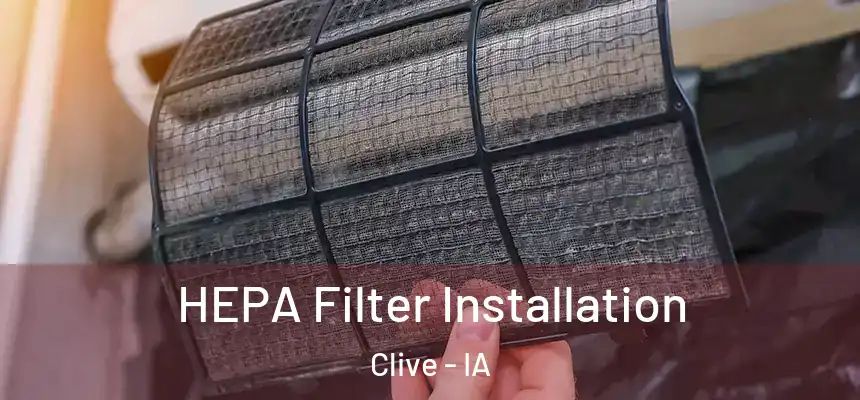  HEPA Filter Installation Clive - IA