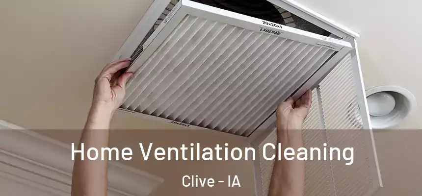  Home Ventilation Cleaning Clive - IA