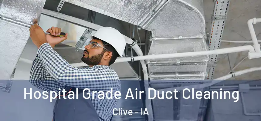 Hospital Grade Air Duct Cleaning Clive - IA
