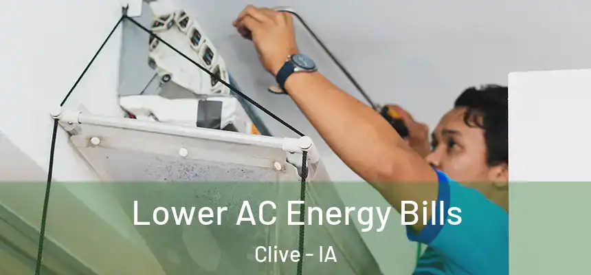  Lower AC Energy Bills Clive - IA