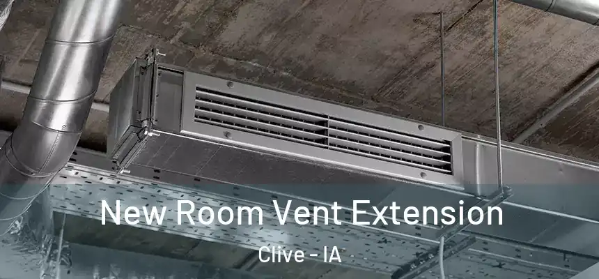New Room Vent Extension Clive - IA
