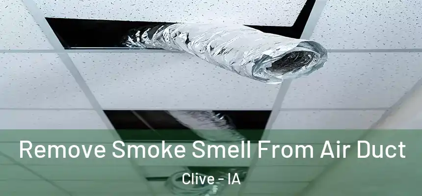  Remove Smoke Smell From Air Duct Clive - IA