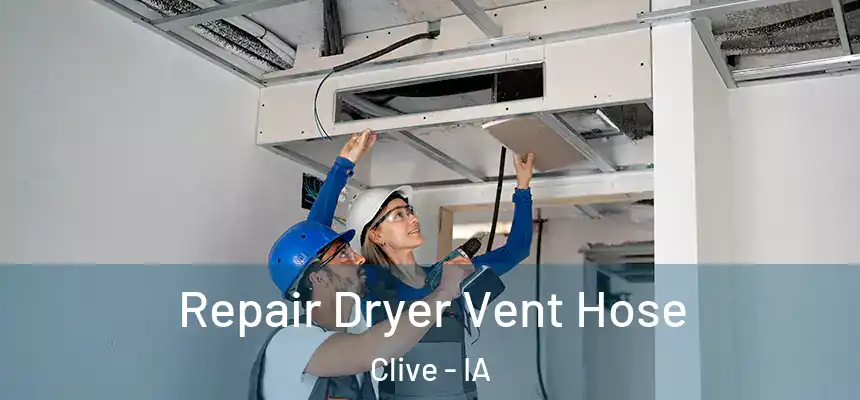 Repair Dryer Vent Hose Clive - IA