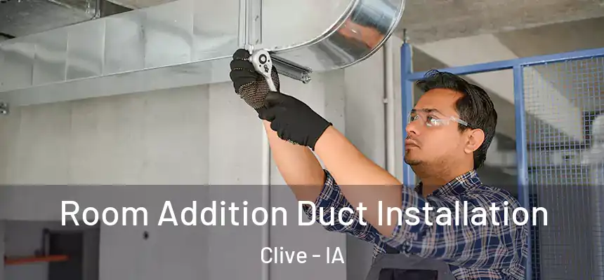  Room Addition Duct Installation Clive - IA