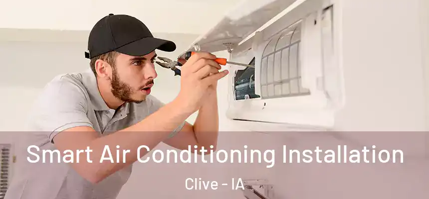  Smart Air Conditioning Installation Clive - IA