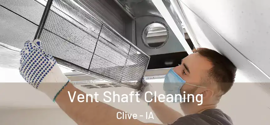 Vent Shaft Cleaning Clive - IA